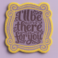 I’ll Be There For You Mug Rug